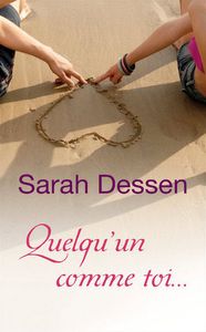 Quelqu'un comme toi de Sarah Dessen