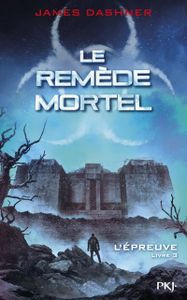 Le Remède Mortel de James Dashner