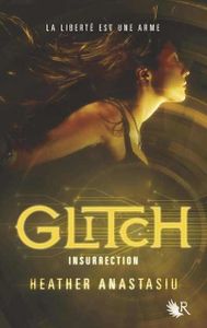 Glitch Insurrection de Heather Anastasiu