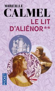 Le Lit d'Aliénor, tome 2 de Mireille CALMEL