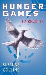 Hunger games, tome 3 La révolte de Suzanne COLLINS