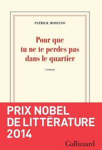Pour que tu ne te perdes pas dans le quartier de Patrick MONDIANO