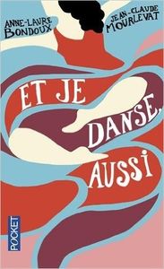 Et je danse aussi de Anne-Laure BONDOUX et Jean-Claude MOURLEVAT