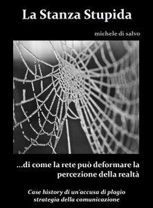 La Stanza Stupida - di come la rete può deformare la percezione della realtà