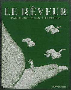 Le Rêveur de Pam Munoz Rayan et Peter Sis