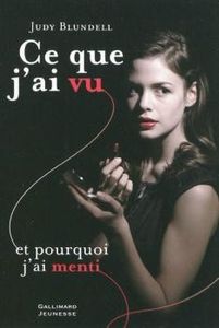 Ce que j'ai vu et pourquoi j'ai menti de Judy Blundell