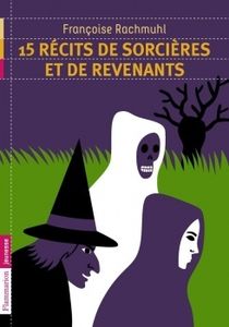 15 récits de sorcières et de revenants de Françoise Rachmuhl