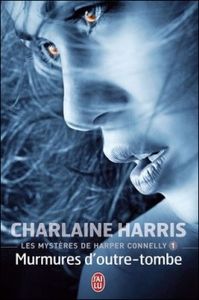 Les mystères de Harper Connelly, tome 1 : Murmures d'outre-tombe de Charlaine Harris