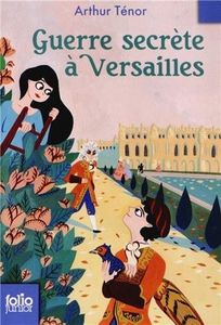 Guerre secrète à Versailles d'Arthur Ténor