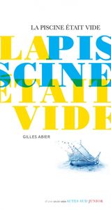 La piscine était vide de Gilles Abier