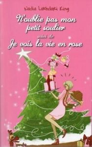 N'oublie pas mon petit soulier suivi de Je vois la vie en rose de Nadia Lakhdari King