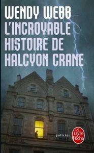 L'incroyable histoire de Halcyon Crane de Wendy Webb