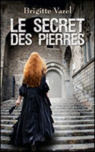 Le secret des pierres de Brigitte Varel