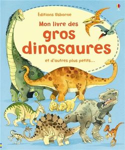 Mon livre des gros dinosaures et d'autres plus petits éditions Usborne