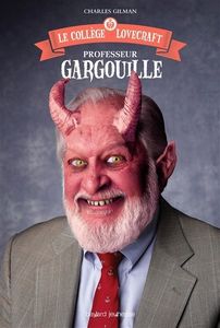 Le collège Lovecraft, Tome 1: professeur Gargouille