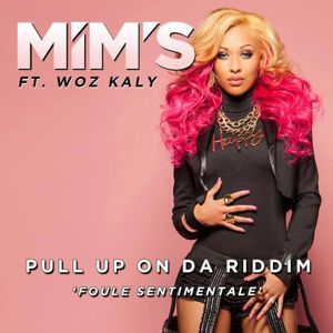 MIM'S : découvrez son nouveau single "Pull Up On Da Riddim (Foule Sentimentale)" !