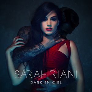Sarah Riani : son premier album "Dark en ciel" est disponible !