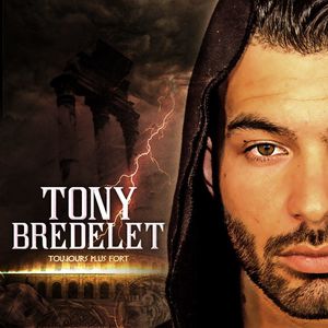 Tony Bredelet : découvrez le clip de son single "Toujours plus fort" !