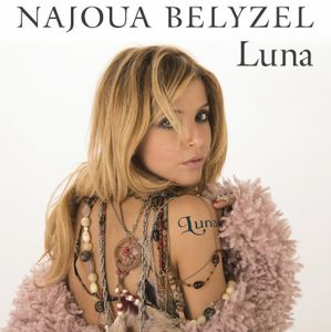 Najoua Belyzel : découvrez le clip de son nouveau single "Luna" !