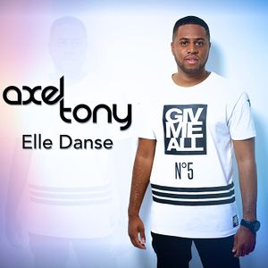 Axel Tony présente son nouveau clip "Elle Danse" !