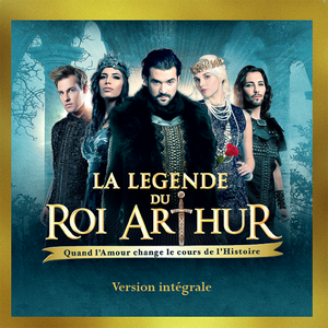 La Légende du Roi Arthur : l'album intégral du spectacle est disponible !