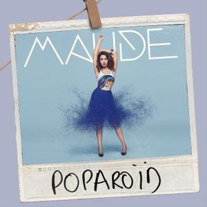 Maude présente son nouvel album "Poparoïd" qui sortira le 25 Septembre 2015 !