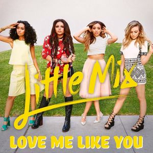 Little Mix : découvrez leur nouveau single "Love Me Like You" !