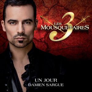 Les 3 Mousquetaires : Damien Sargue présente le clip du titre "Un jour" !