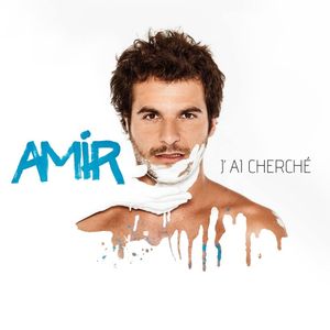 Amir : son nouveau single "J'ai cherché" sortira le 22 Janvier 2016 !