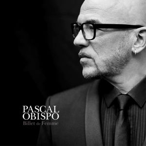 Pascal Obispo : son nouvel album "Billet de Femmes" est disponible !