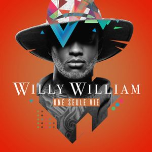 Willy William : découvrez son premier album événement "Une seule vie" !