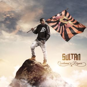 Sultan continue son ascension musicale avec "Condamné à Régner" !