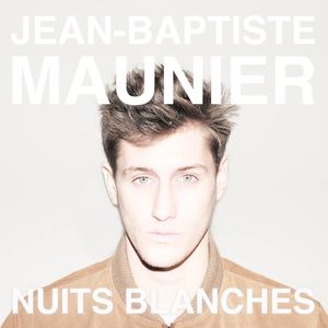 Jean-Baptiste Maunier présente son premier EP événement "Nuits Blanches" !
