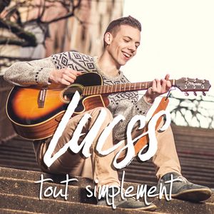 LUCSS présente son premier EP événement "Tout Simplement" !