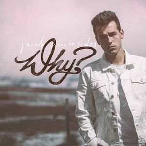 Pourquoi écouter "Why ?" le premier album de Jacob Whitesides ?
