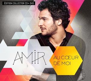 Amir : son album "Au Coeur De Moi" sortira en édition collector le 11 Novembre 2016 !