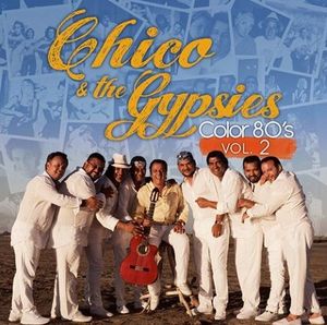 Pourquoi écouter l'album "Color 80's Vol.2" de Chico & The Gypsies ?