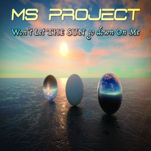 MS Project présente son nouveau single "Won’t let the sun go down on me" !