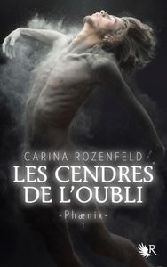 Phaenix Tome 1 : Les cendres de l’oubli de Carina Rozenfeld