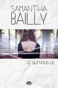 Ce qui nous lie de Samantha Bailly