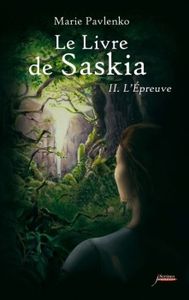 Le livre de Saskia, Tome 2 : L’épreuve de Marie Pavlenko