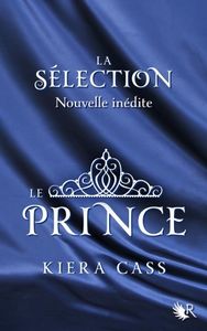 La Sélection : Tome 0.5 : Le Prince de Kiera Cass