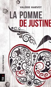 La pomme de Justine de Valérie Harvey