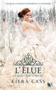 La Sélection : L’élue - Tome 3 de Kiera Cass