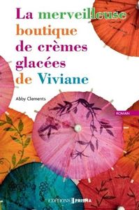 La merveilleuse boutique de crèmes glacées de Viviane d’Abby Clements