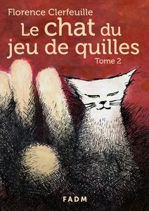 Le chat du jeu de quilles – Tome 2 : Qu’est-il arrivé à Manon ? de Florence Clerfeuille