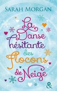 La danse hésitante des flocons de neige de Sarah Morgan
