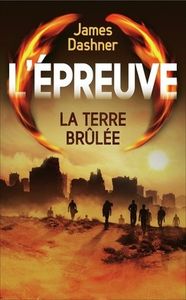 L’épreuve –Tome 2 : La Terre brûlée de James Dashner