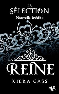 La Sélection : La Reine de Kiera Cass