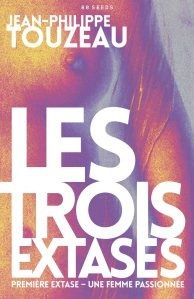Les trois extases : Première extase – vol 2 : Une femme passionnée de Jean-Philippe Touzeau
